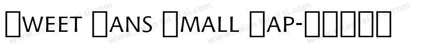 Sweet Sans Small Cap字体转换
